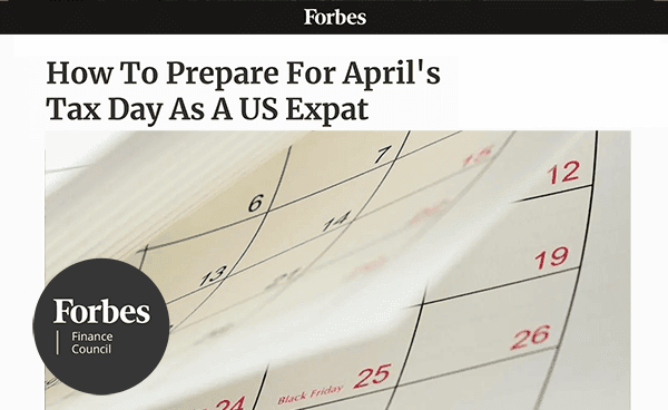 Forbes | How To Prepare For April's Tax Day As A US Expat
