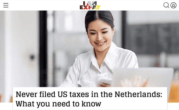 IamExpat | Never filed US taxes in the Netherlands: What you need to know
