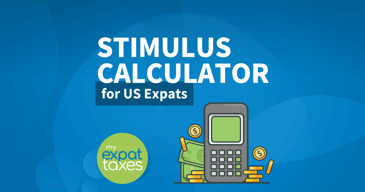 Stimulus Check Calculator for US Expats | MyExpatTaxes